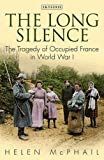 Long silence - the tragedy of occupied france in world war i