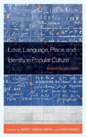 Love, Language, Place, and Identity in Popular Culture