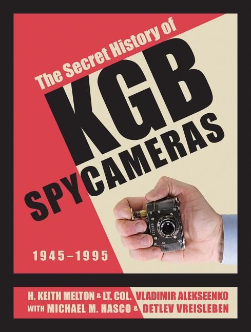 The Secret History Of Kgb Spy Cameras : 1945–1995 | 0:e upplagan