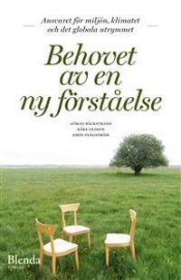 Behovet av en ny förståelse : ansvaret för miljön, klimatet och det globala utrymmet | 1:a upplagan