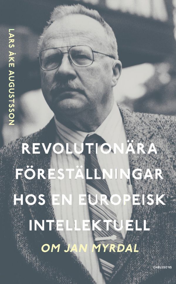 Revolutionära föreställningar hos en europeisk intellektuell. Om Jan Myrdal | 0:e upplagan