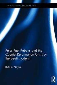 Peter paul rubens and the counter-reformation crisis of the beati moderni | 0:e upplagan