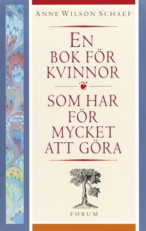 En bok för kvinnor som har för mycket att göra