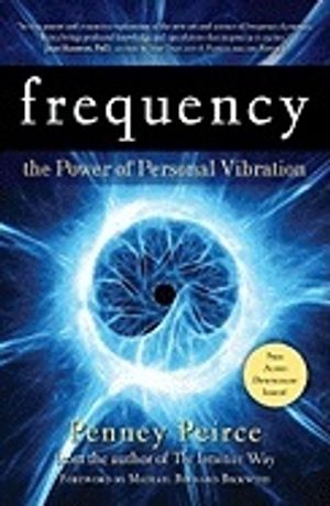 Frequency: The Power Of Personal Vibration (Q)