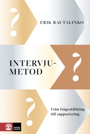 Intervjumetod : Från frågeställning till rapportering | 1:a upplagan