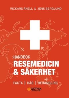 Handbok i resemedicin & säkerhet : fakta, råd, behandling | 0:e upplagan