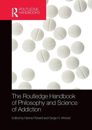 The Routledge Handbook of Philosophy and Science of Addiction | 1:a upplagan
