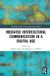 Mediated Intercultural Communication in a Digital Age