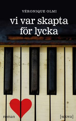 Vi var skapta för lycka | 1:a upplagan