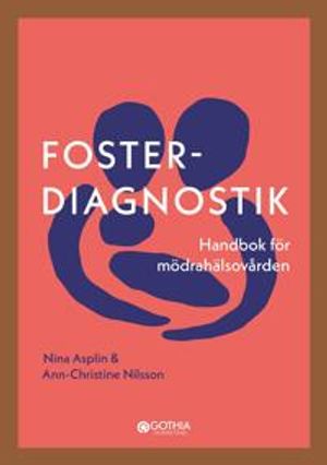 Fosterdiagnostik : Handbok för mödrahälsovården | 1:a upplagan