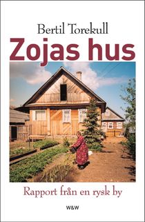 Zojas hus : rapport från en rysk by
