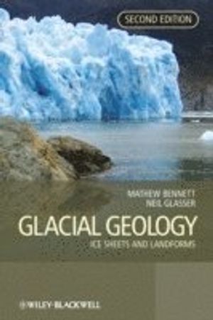 Glacial Geology: Ice Sheets and Landforms |  2:e upplagan