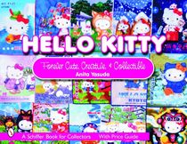Hello Kitty® : Cute, Creative & Collectible