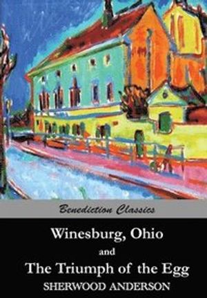 Winesburg, Ohio, and The Triumph of the Egg