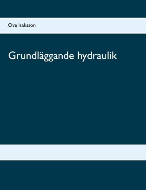 Grundläggande hydraulik : Grundläggande hydraulik | 1:a upplagan