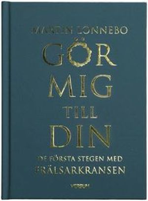 Gör mig till din : de första stegen med Frälsarkransen | 1:a upplagan