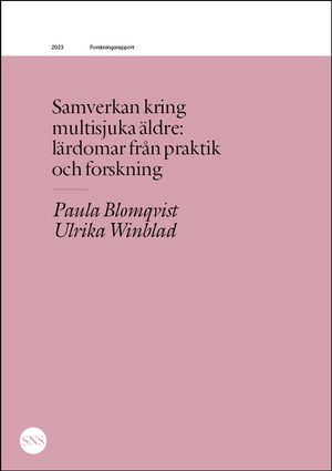 Samverkan kring multisjuka äldre: lärdomar från praktik och forskning