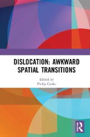 Dislocation: Awkward Spatial Transitions | 1:a upplagan