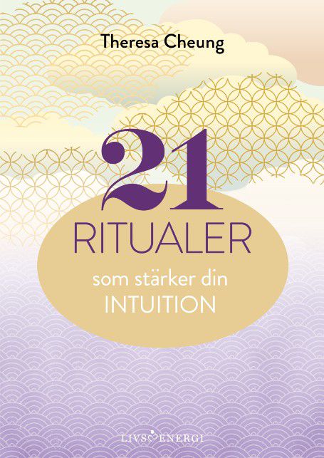 21 ritualer som stärker din intuition - Theresa Cheung - Upplaga 1