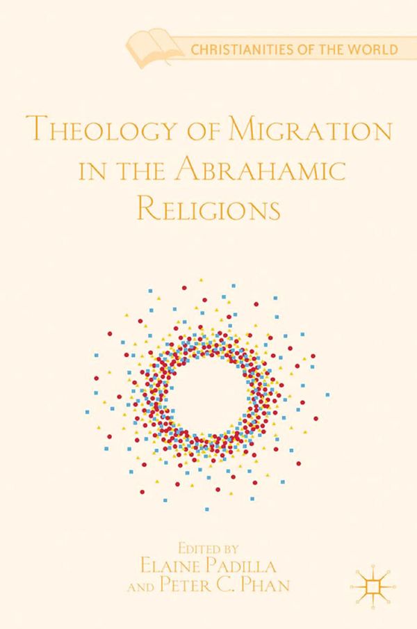 Theology of Migration in the Abrahamic Religions | 1:a upplagan