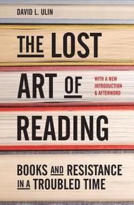 The Lost Art of Reading: Books and Resistance in a Troubled Time