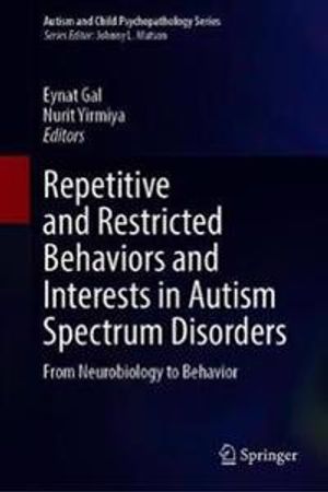 Repetitive and Restricted Behaviors and Interests in Autism Spectrum Disorders | 1:a upplagan