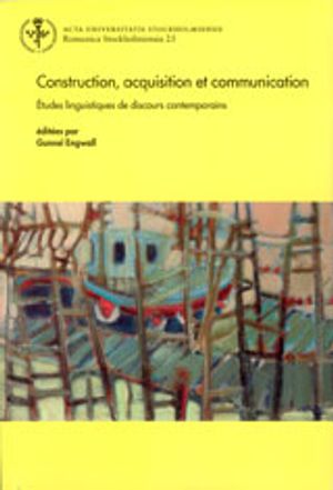 Construction, acquisition et communication : études linguistiques de discours contemporains