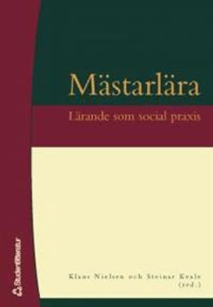 Mästarlära : Lärande som social praxis | 1:a upplagan