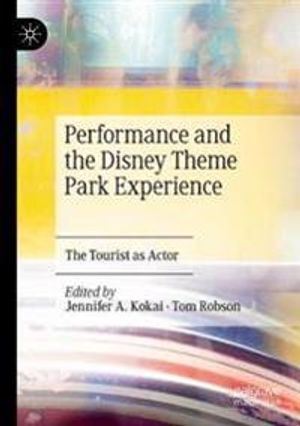 Performance and the Disney Theme Park Experience | 1:a upplagan