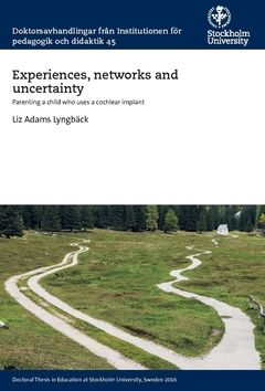 Experiences, networks and uncertainty : Parenting a child who uses a cochlear implant | 0:e upplagan