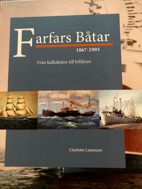 Farfars Båtar 1867-1993 Från kalkskutor till bilfärjor | 0:e upplagan