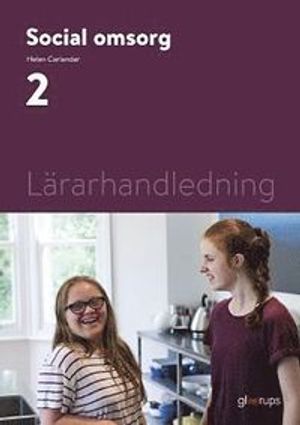 Social omsorg 2, lärarhandledning | 1:a upplagan