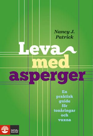 Leva med Asperger : en praktisk guide för tonåringar och vuxna | 1:a upplagan