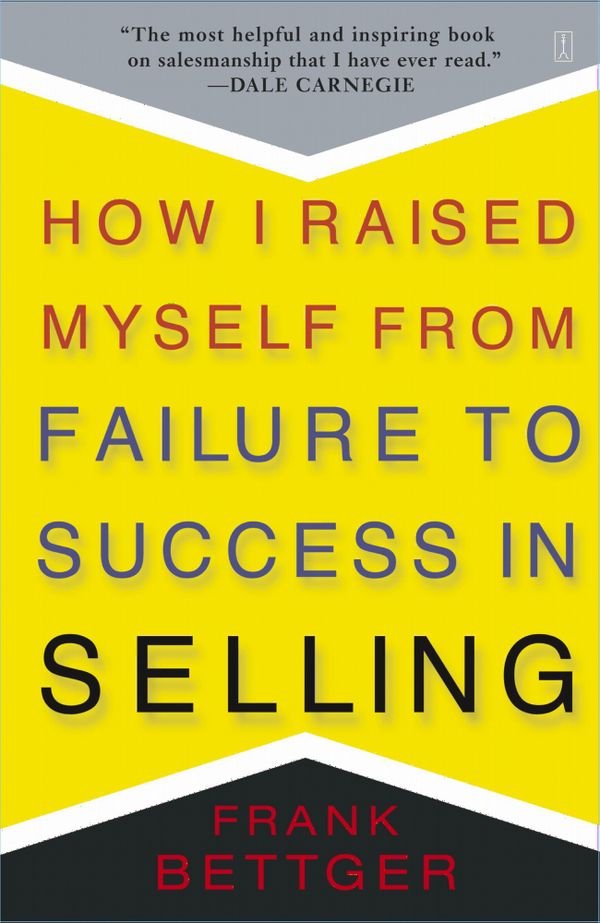 How I Raised Myself From Failure to Success in Selling | 0:e upplagan