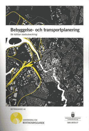 Bebyggelse- och transportplanering för hållbar stadsutveckling. SOU 2019:17 | 1:a upplagan