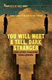 You will meet a tall, dark stranger - executive coaching challenges