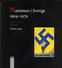 Nazismen i Sverige 1924-1979 : pionjärerna, partierna, propagandan | 1:a upplagan