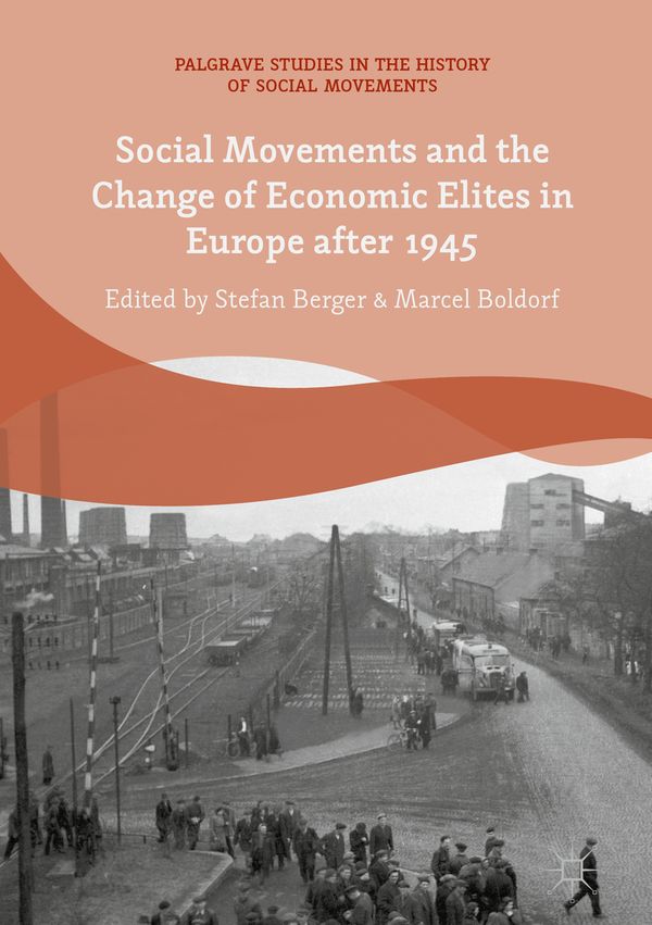 Social Movements and the Change of Economic Elites in Europe after 1945 | 1:a upplagan