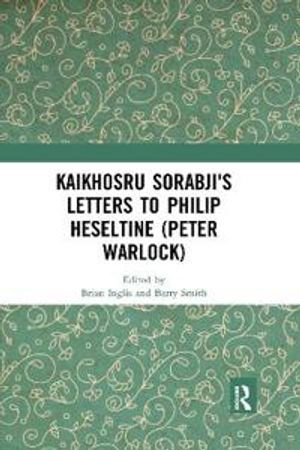 Kaikhosru Sorabji's Letters to Philip Heseltine (Peter Warlock) | 1:a upplagan