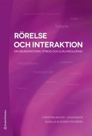 Rörelse och interaktion : om grundmotorik, stress och självreglering |  2:e upplagan