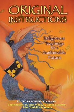 Original Instructions: Indigenous Teachings For A Sustainable Future