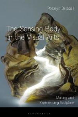 The Sensing Body in the Visual Arts