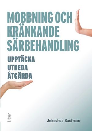 Mobbning och kränkande särbehandling - upptäcka, utreda, åtgärda | 1:a upplagan