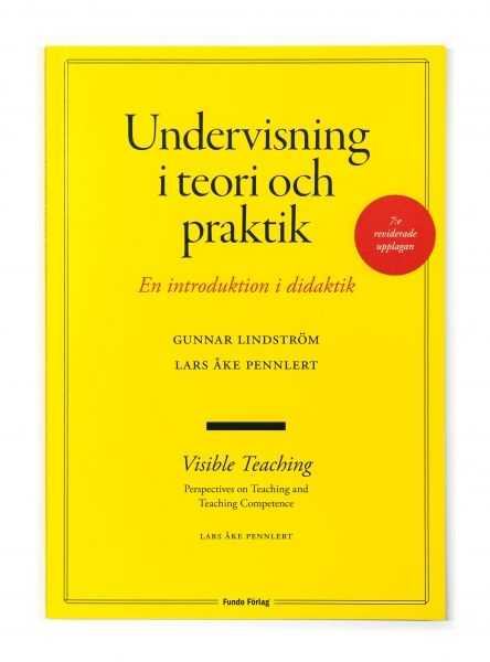 Undervisning i teori och praktik : en introduktion i didaktik | 7:e upplagan