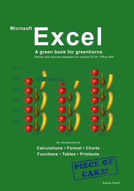 Excel - A green book for greenhorns : For version 2019 / Office365 | 1:a upplagan