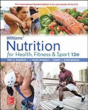 Williams' Nutrition for Health, Fitness and Sport