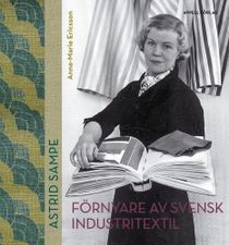 Astrid Sampe – Förnyare av svensk industritextil