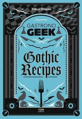 Gastronogeek Gothic Recipes | 0:e upplagan
