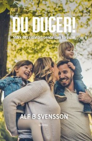 Du duger - Stärk ditt självförtroende som förälder | 1:a upplagan