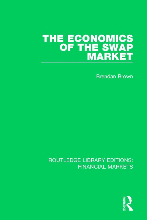 The Economics of the Swap Market | 1:a upplagan
